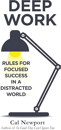 Deep Work: Rules for Focused Success in a Distracted World [Paperback] Newport, Cal