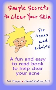 Simple Secrets to Clear Your Skin: A fun and easy to read book to help clear your acne